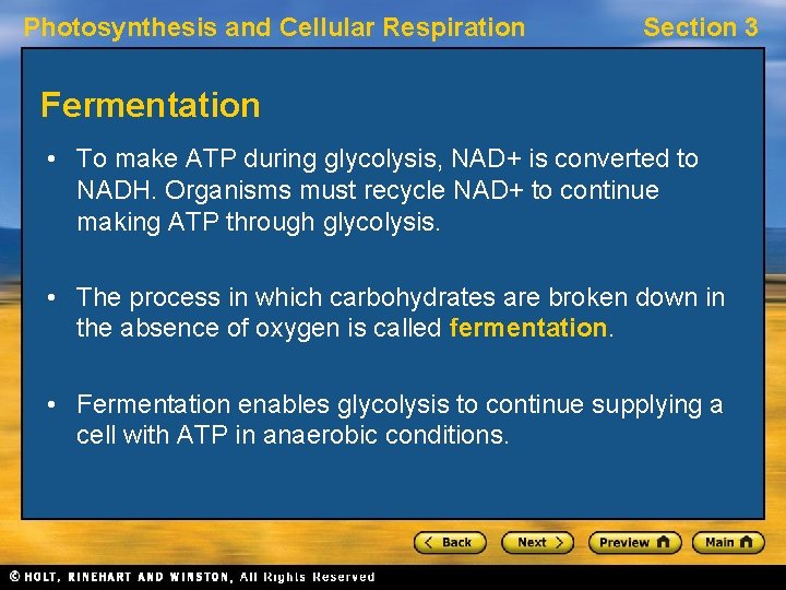 Photosynthesis and Cellular Respiration Section 3 Fermentation • To make ATP during glycolysis, NAD+