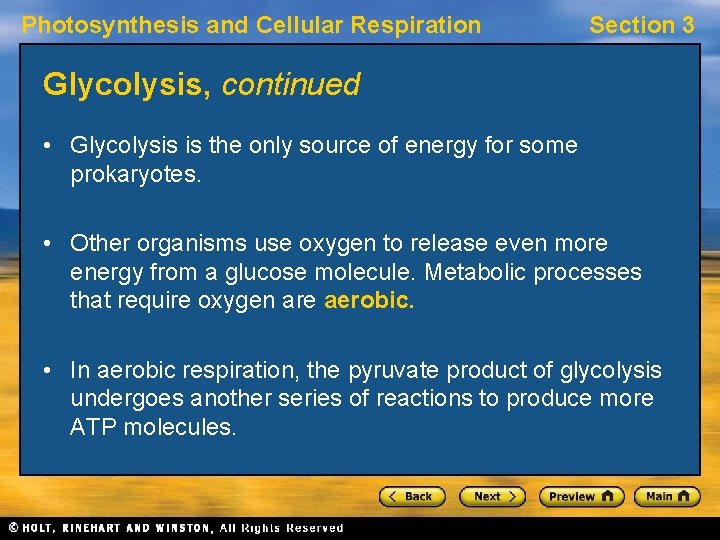 Photosynthesis and Cellular Respiration Section 3 Glycolysis, continued • Glycolysis is the only source