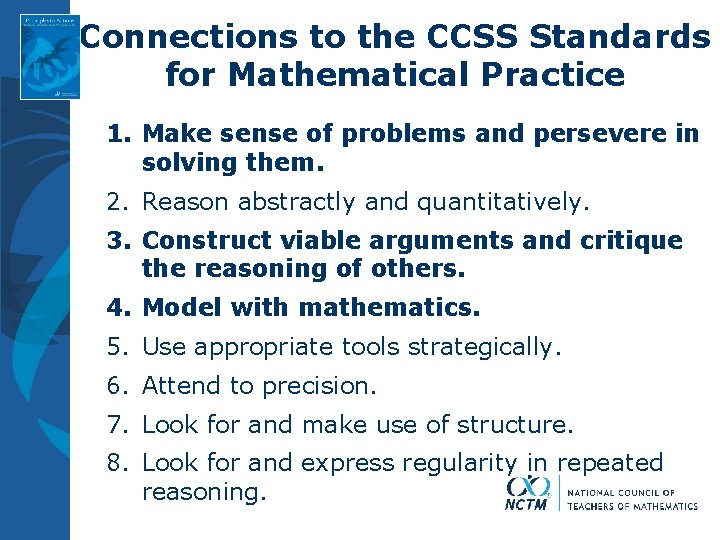 Connections to the CCSS Standards for Mathematical Practice 1. Make sense of problems and