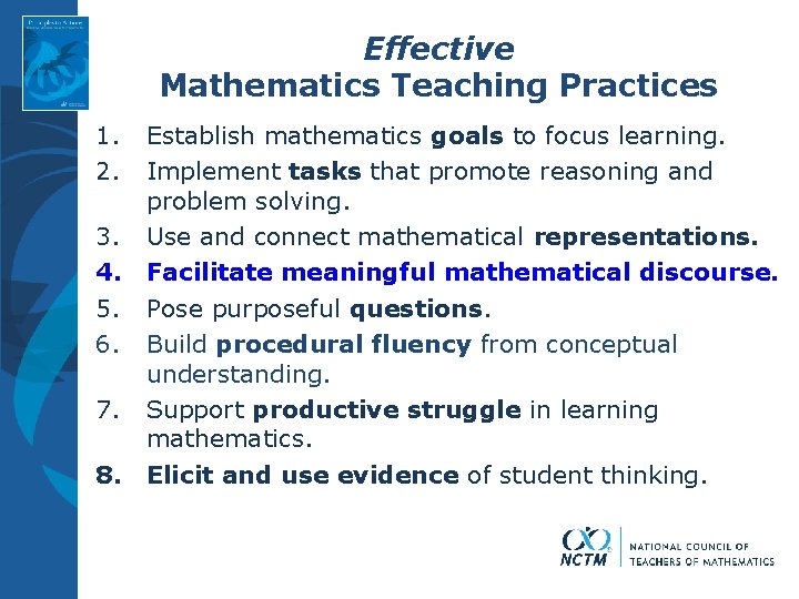 Effective Mathematics Teaching Practices 1. 2. Establish mathematics goals to focus learning. Implement tasks