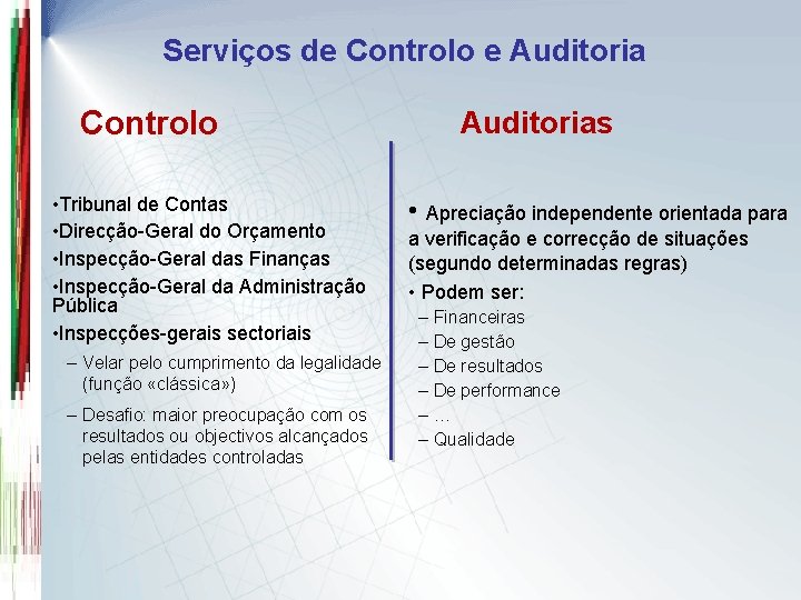 Serviços de Controlo e Auditoria Controlo • Tribunal de Contas • Direcção-Geral do Orçamento