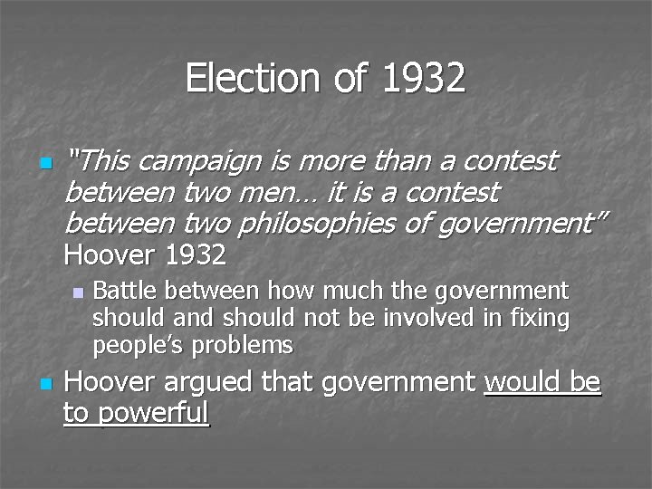 Election of 1932 n “This campaign is more than a contest between two men…