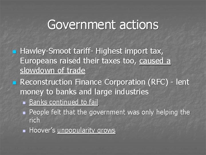 Government actions n n Hawley-Smoot tariff- Highest import tax, Europeans raised their taxes too,