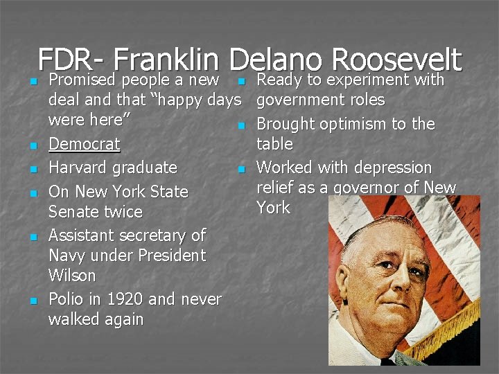 FDR- Franklin Delano Roosevelt Promised people a new Ready to experiment with n n