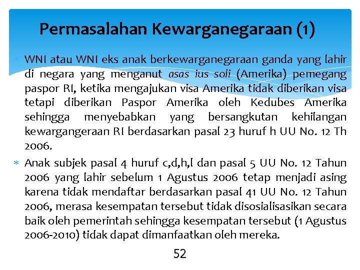 Permasalahan Kewarganegaraan (1) WNI atau WNI eks anak berkewarganegaraan ganda yang lahir di negara