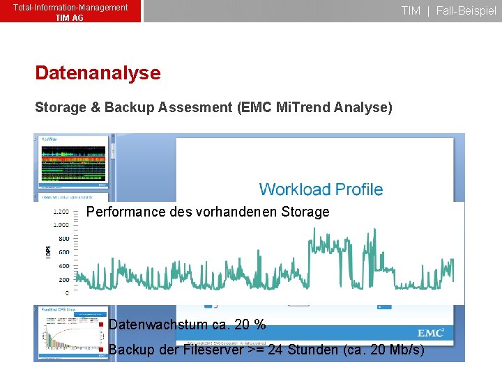 Total-Information-Management TIM AG TIM | Fall-Beispiel Datenanalyse Storage & Backup Assesment (EMC Mi. Trend