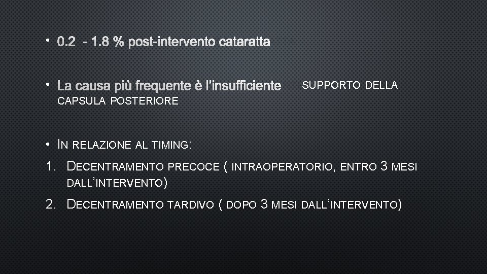  • 0. 2 - 1. 8 % POST-INTERVENTO CATARATTA • LA CAUSA PIÙ