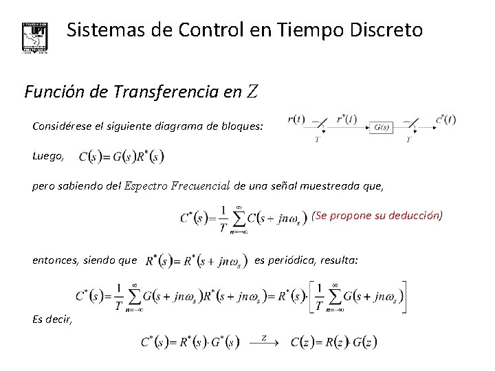 Sistemas de Control en Tiempo Discreto Función de Transferencia en Z Considérese el siguiente