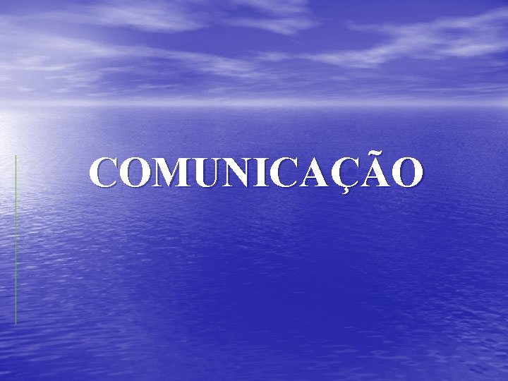 COMUNICAÇÃO 