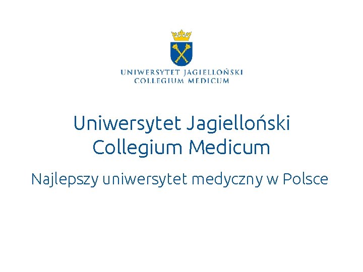 Uniwersytet Jagielloński Collegium Medicum Najlepszy uniwersytet medyczny w Polsce 