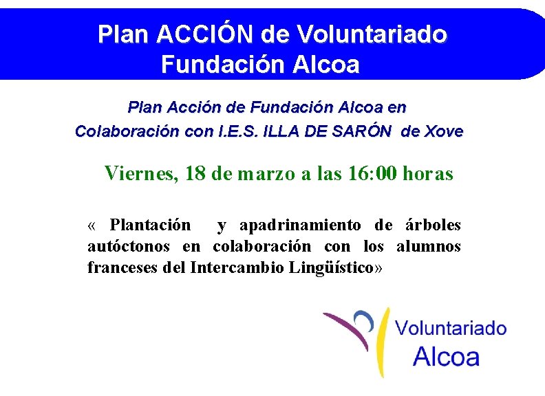 Plan ACCIÓN de Voluntariado Fundación Alcoa Plan Acción de Fundación Alcoa en Colaboración con