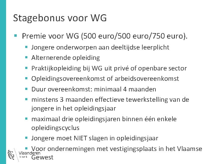 Stagebonus voor WG § Premie voor WG (500 euro/750 euro). Jongere onderworpen aan deeltijdse