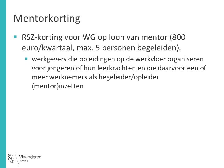 Mentorkorting § RSZ-korting voor WG op loon van mentor (800 euro/kwartaal, max. 5 personen