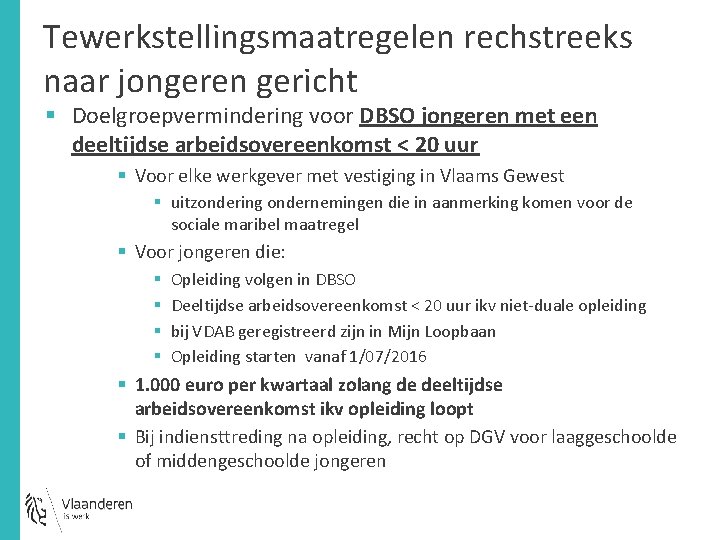 Tewerkstellingsmaatregelen rechstreeks naar jongeren gericht § Doelgroepvermindering voor DBSO jongeren met een deeltijdse arbeidsovereenkomst