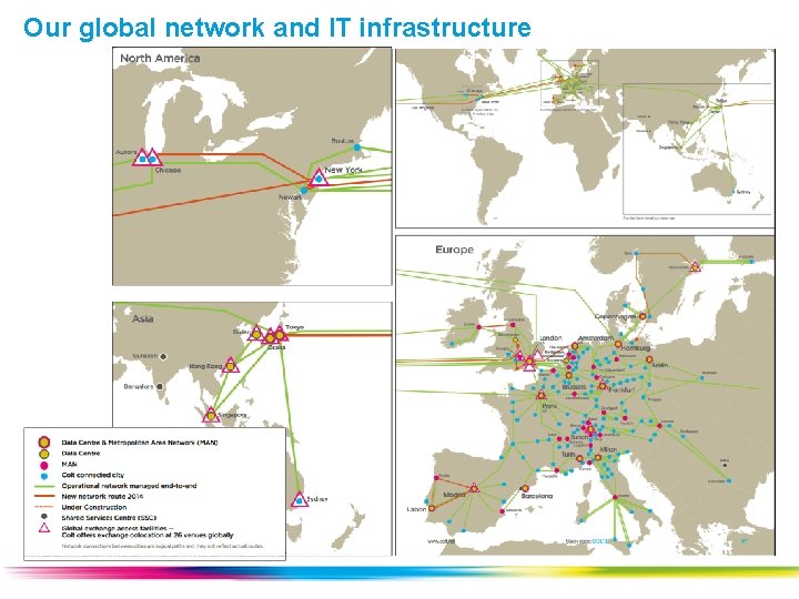 Our global network and IT infrastructure 8 8 