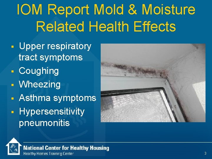 IOM Report Mold & Moisture Related Health Effects § § § Upper respiratory tract