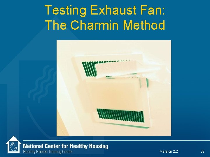 Testing Exhaust Fan: The Charmin Method Version 2. 2 33 