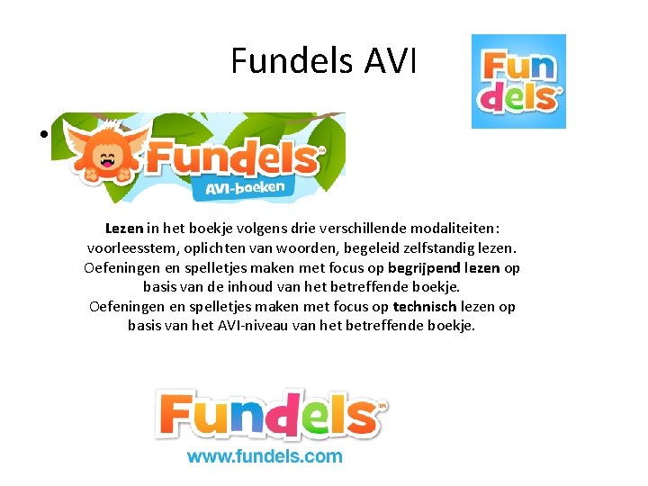 Fundels AVI • Lezen in het boekje volgens drie verschillende modaliteiten: voorleesstem, oplichten van