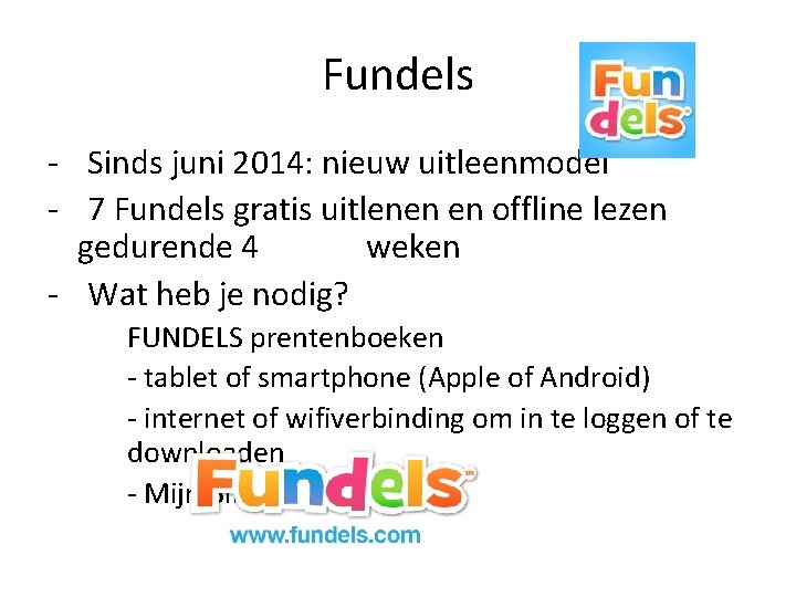 Fundels - Sinds juni 2014: nieuw uitleenmodel - 7 Fundels gratis uitlenen en offline