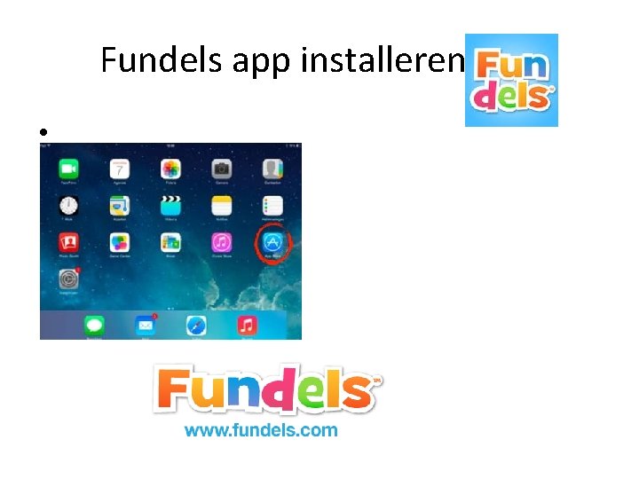 Fundels app installeren: i. OS • 