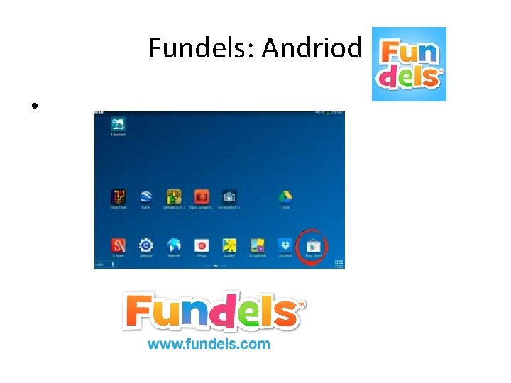 Fundels: Andriod • 