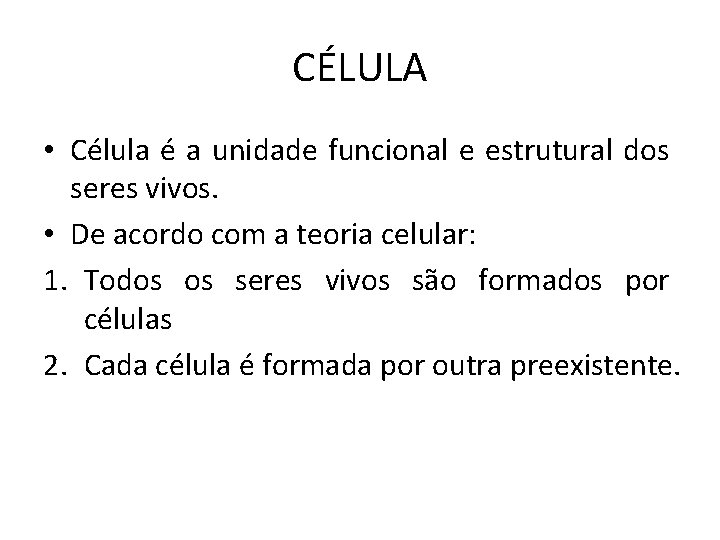 CÉLULA • Célula é a unidade funcional e estrutural dos seres vivos. • De CÉLULA • Célula é a unidade funcional e estrutural dos seres vivos. • De
