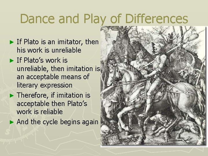 Dance and Play of Differences If Plato is an imitator, then his work is