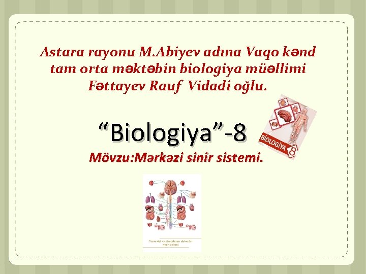 Astara rayonu M. Abiyev adına Vaqo kənd tam orta məktəbin biologiya müəllimi Fəttayev Rauf