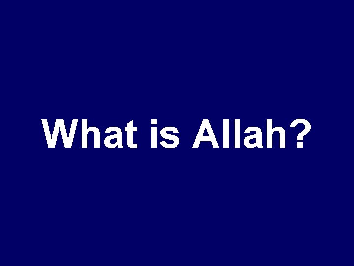 What is Allah? 