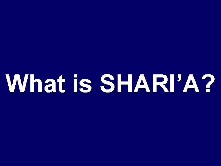 What is SHARI’A? 