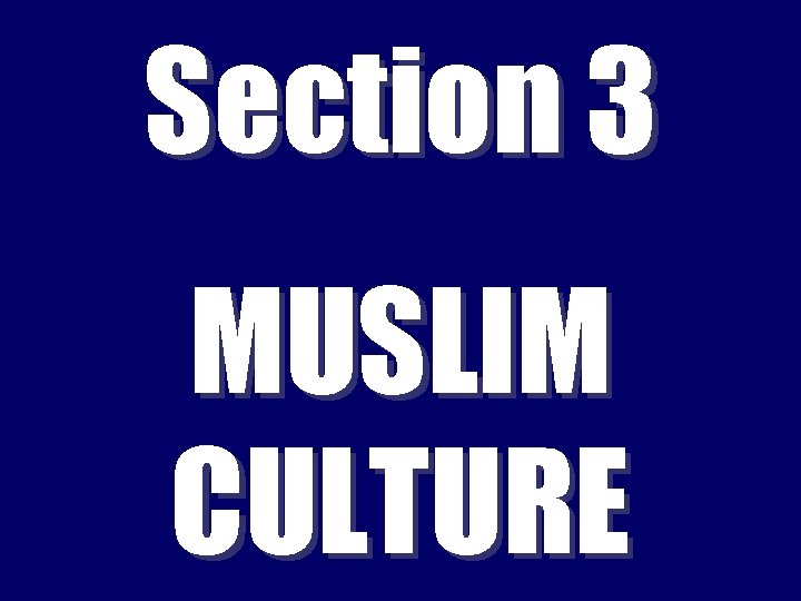 Section 3 MUSLIM CULTURE 