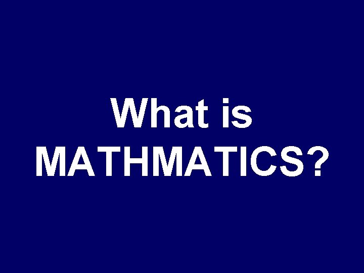 What is MATHMATICS? 