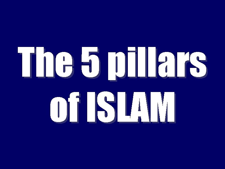 The 5 pillars of ISLAM 