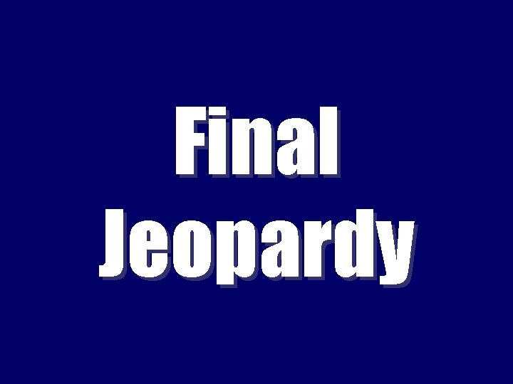 Final Jeopardy 