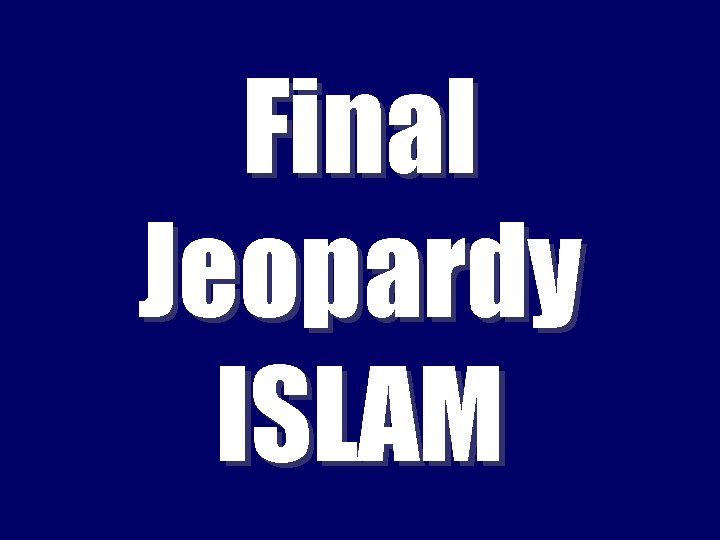 Final Jeopardy ISLAM 