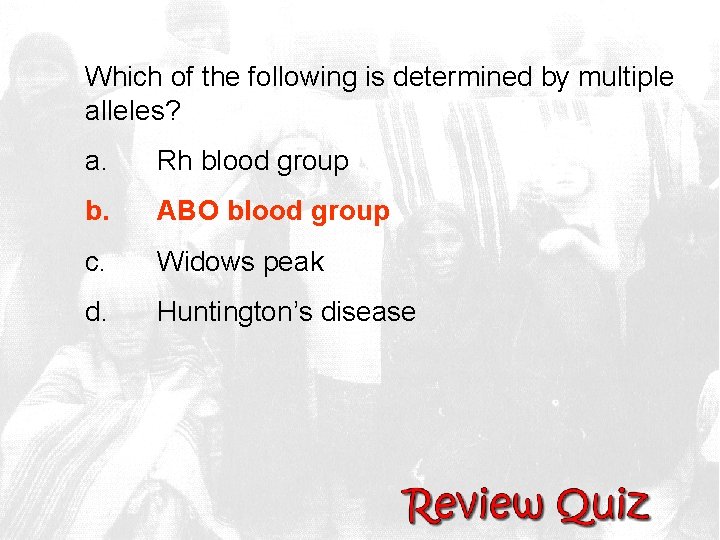 Which of the following is determined by multiple alleles? a. Rh blood group b.