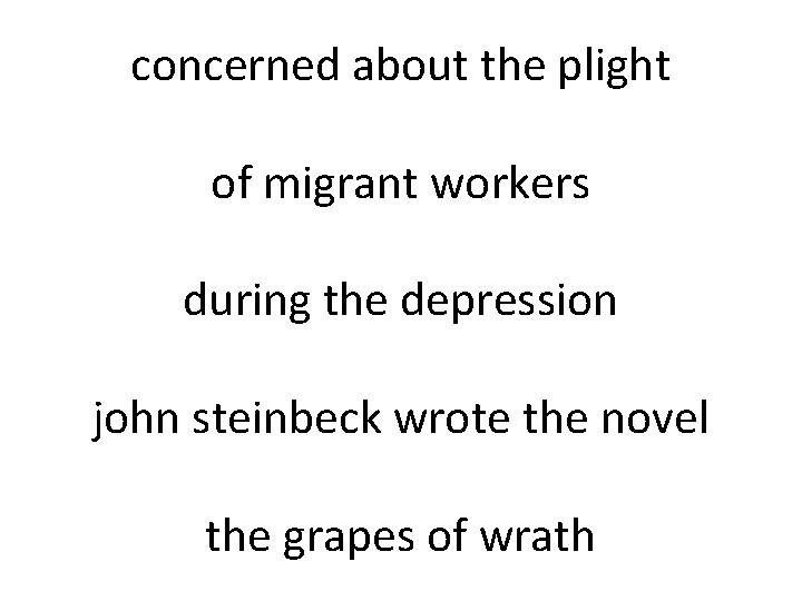 concerned about the plight of migrant workers during the depression john steinbeck wrote the