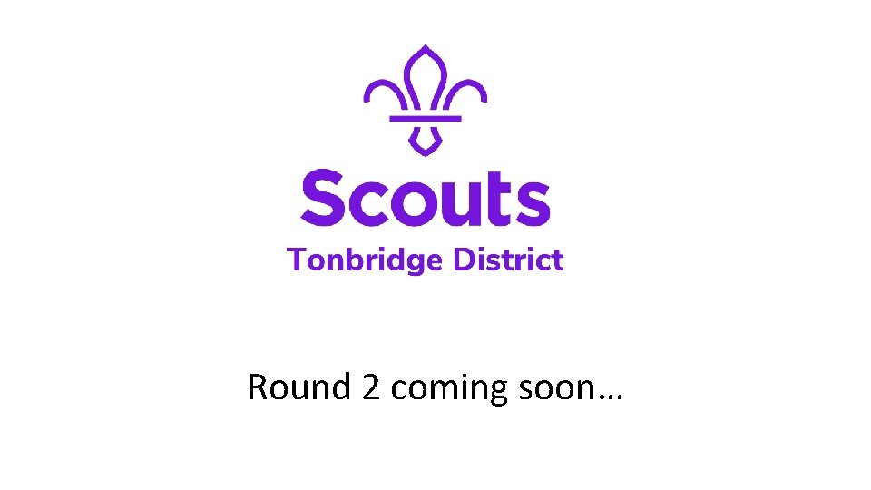 Round 2 coming soon… Round 2 coming soon…