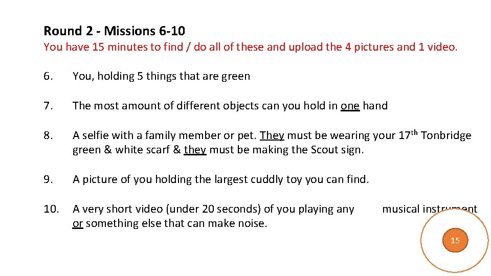 Round 2 - Missions 6 -10 You have 15 minutes to find / do Round 2 - Missions 6 -10 You have 15 minutes to find / do