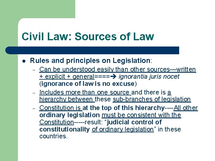 Civil Law: Sources of Law l Rules and principles on Legislation: – – –