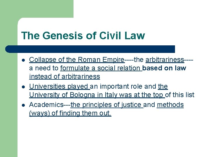 The Genesis of Civil Law l l l Collapse of the Roman Empire----the arbitrariness---a