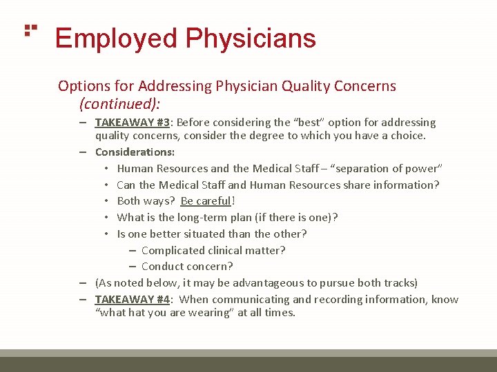 Employed Physicians Options for Addressing Physician Quality Concerns (continued): – TAKEAWAY #3: Before considering