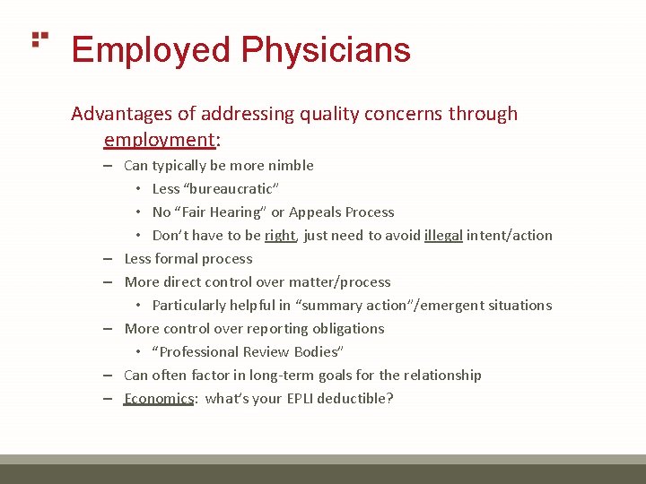 Employed Physicians Advantages of addressing quality concerns through employment: – Can typically be more