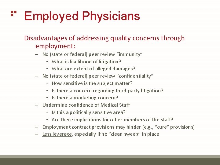 Employed Physicians Disadvantages of addressing quality concerns through employment: – No (state or federal)