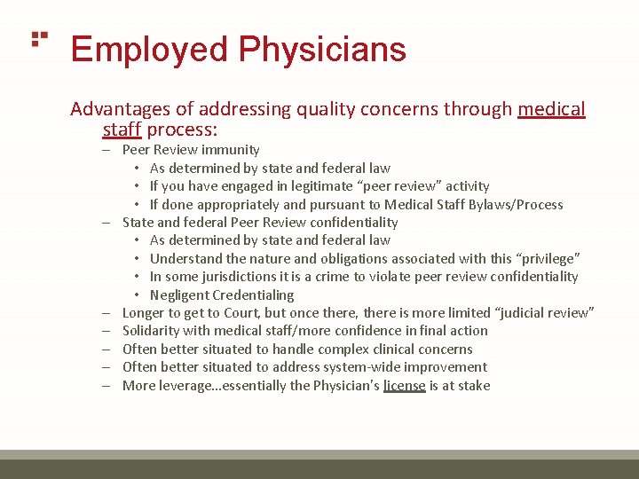 Employed Physicians Advantages of addressing quality concerns through medical staff process: – Peer Review