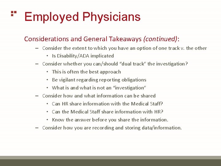 Employed Physicians Considerations and General Takeaways (continued): – Consider the extent to which you