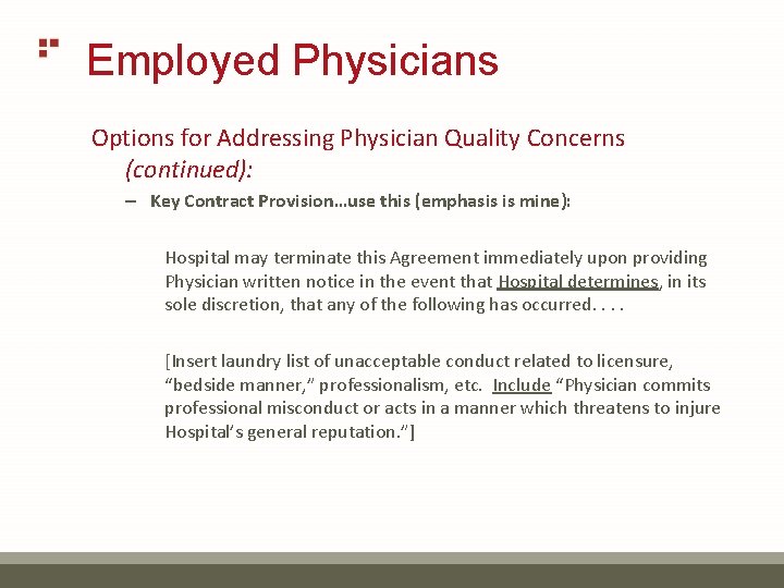 Employed Physicians Options for Addressing Physician Quality Concerns (continued): – Key Contract Provision…use this