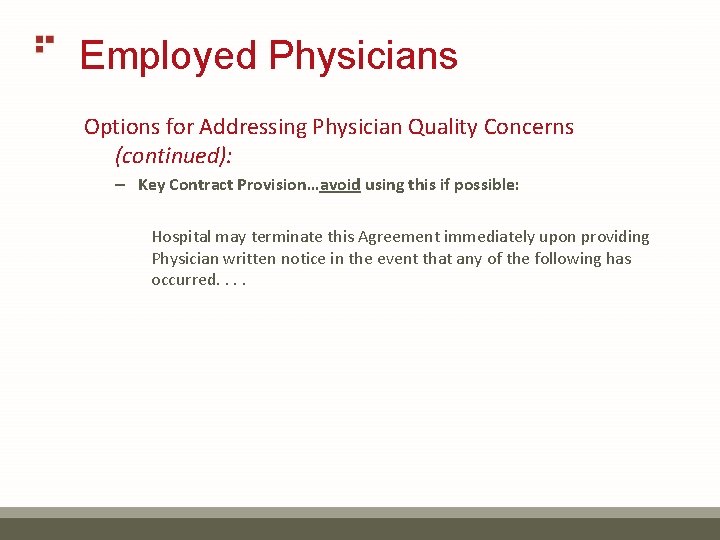Employed Physicians Options for Addressing Physician Quality Concerns (continued): – Key Contract Provision…avoid using