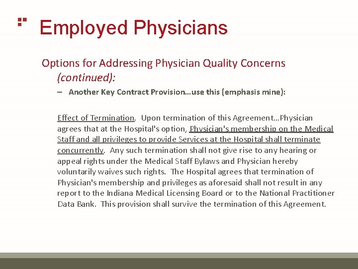 Employed Physicians Options for Addressing Physician Quality Concerns (continued): – Another Key Contract Provision…use
