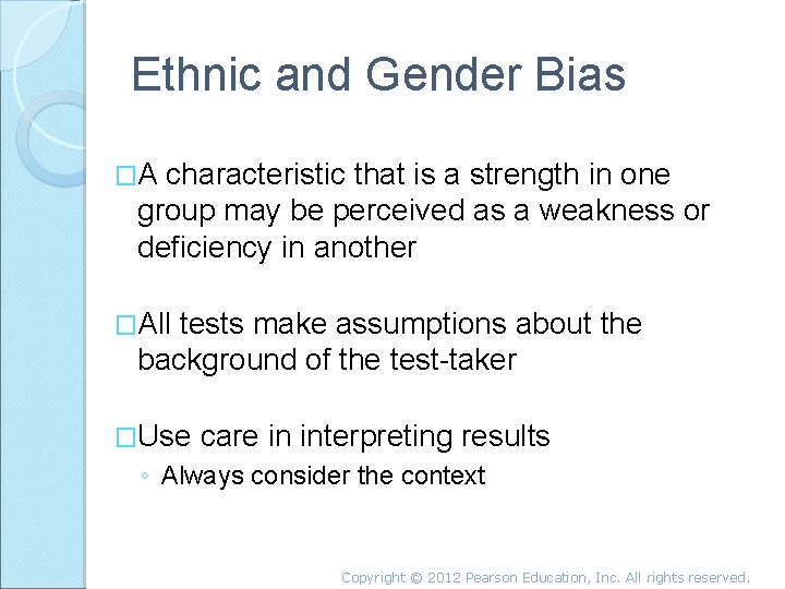 Ethnic and Gender Bias �A characteristic that is a strength in one group may